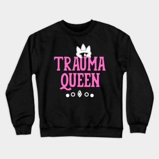 Trauma Queen funny Nursing Quote Nurse Gifts Crewneck Sweatshirt